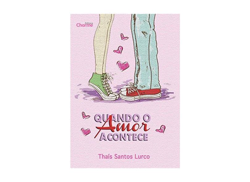Quando o Amor Acontece - Lurco, Thaís Santos - 9788568056103