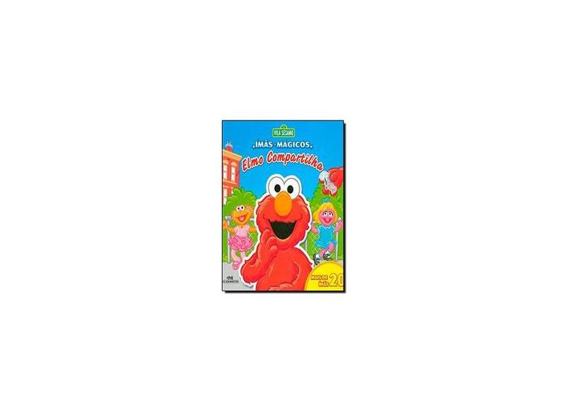 Vila Sésamo 123 - Ímãs Mágicos - Elmo Compartilha - Melhoramentos -  9788506053416 com o Melhor Preço é no Zoom