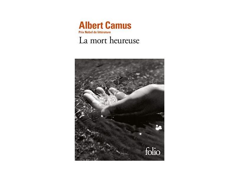 La mort heureuse - Albert Camus - 9782070402465