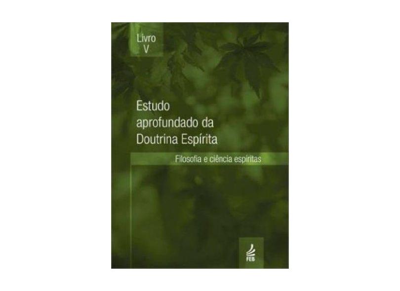 Estudo Aprofundado Da Doutrina Espirita - Livro V - Capa Comum - 9788573287745