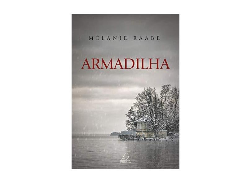 Armadilha - Raabe, Melanie - 9788555390579