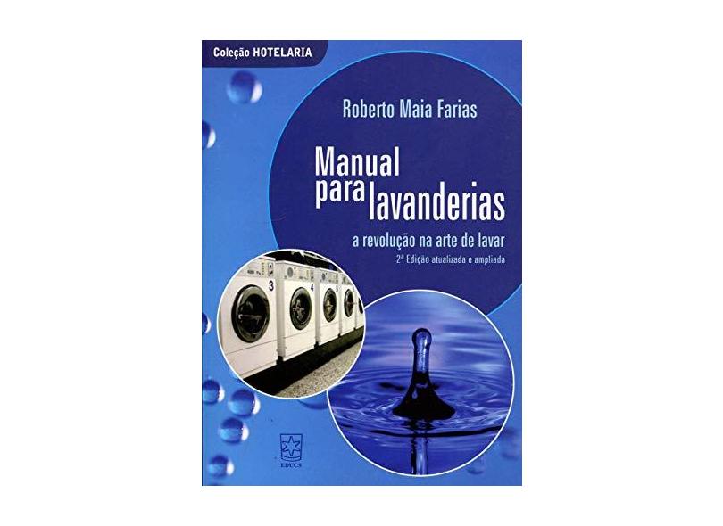 Manual Para Lavanderias: A Revolução na Arte de Lavar - Roberto Maia Farias - 9788570618078
