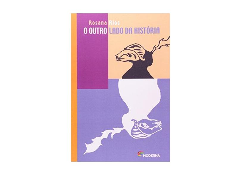 O Outro Lado da Historia - Col. Veredas - 2ª Edição 2003 - Rios, Rosana - 9788516036317