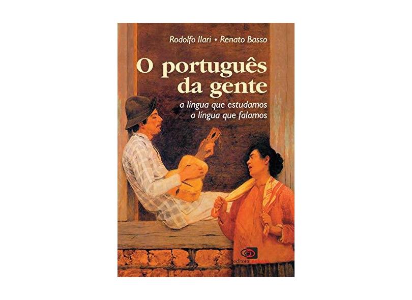 O Português da Gente - Basso, Renato; Ilari, Rodolfo - 9788572443289