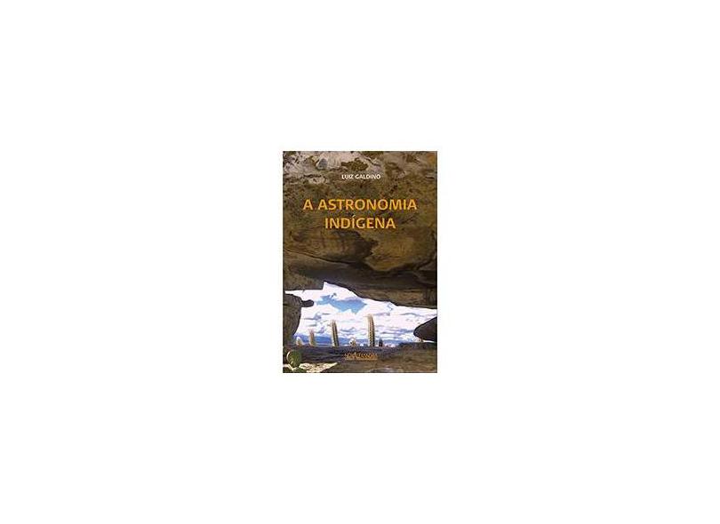A Astronomia IndÍgena - Luiz Galdino - 9788574922782