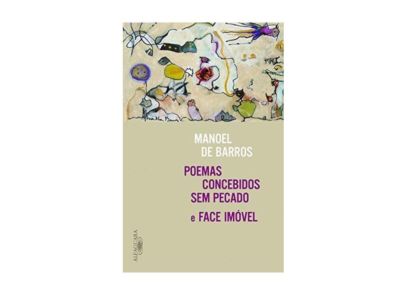 Poemas Concebidos Sem Pecado - Face Imóvel - Manoel De Barros - 9788556520067