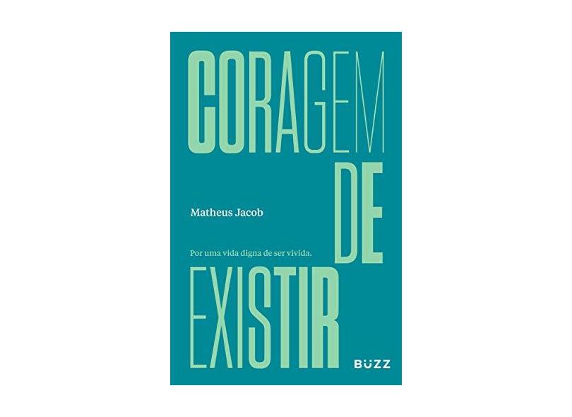 Coragem De Existir - Matheus Jacob - 9788593156915