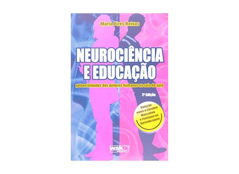Neurociência e Educação - Potencialidades dos Gêneros Humanos na Sala de Aula - Relvas, Marta Pires - 9788578540296