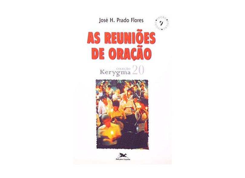 As Reuniões De Oração - Capa Comum - 9788515004201
