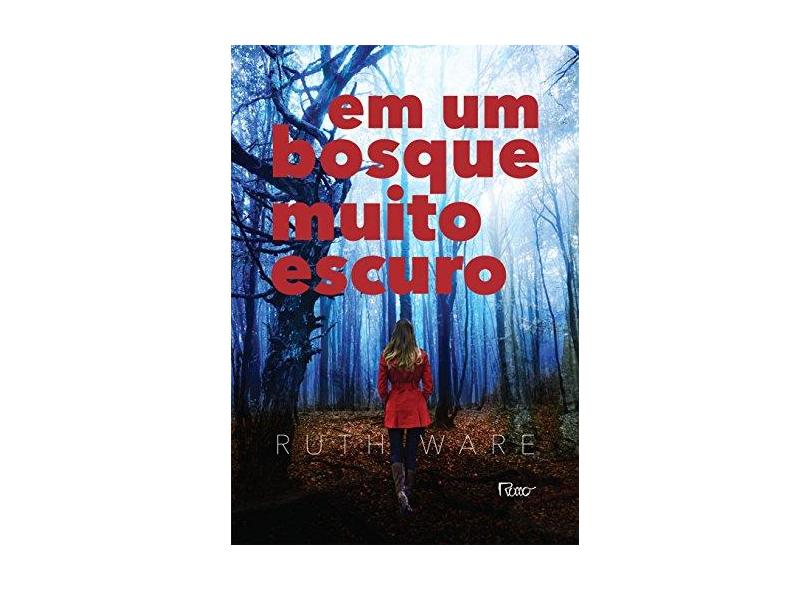 Em Um Bosque Muito Escuro - Ruth Ware; - 9788532530387