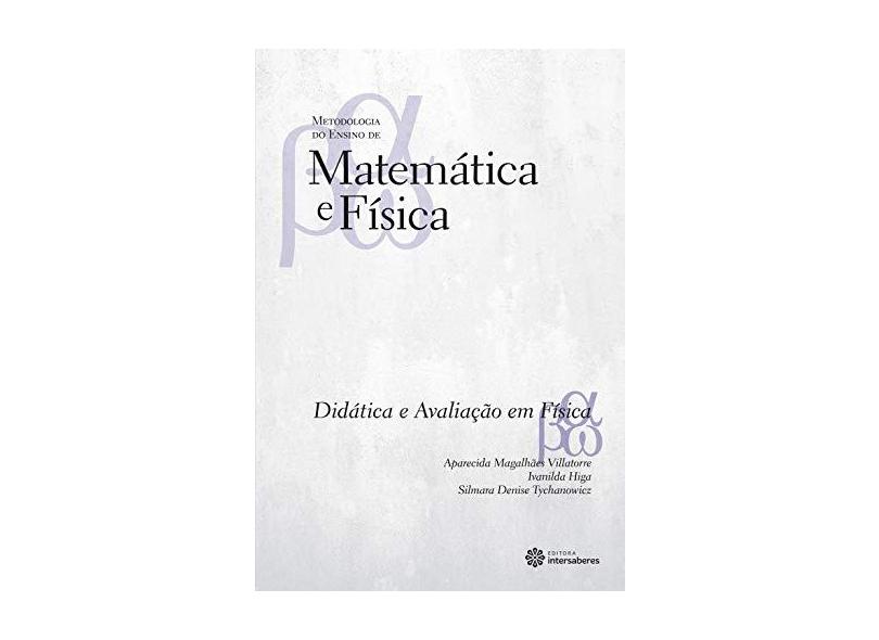 Didática e avaliação em física - Aparecida Magalhães Villatorre - 9788582123294