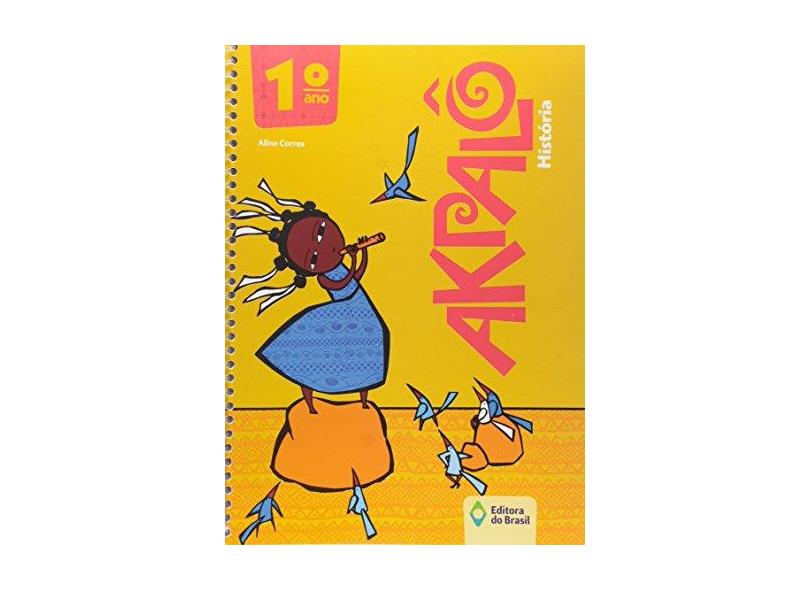 Akpalô - História - 1º Ano - 3ª Ed. 2015 - Aline Correa - 9788510060929