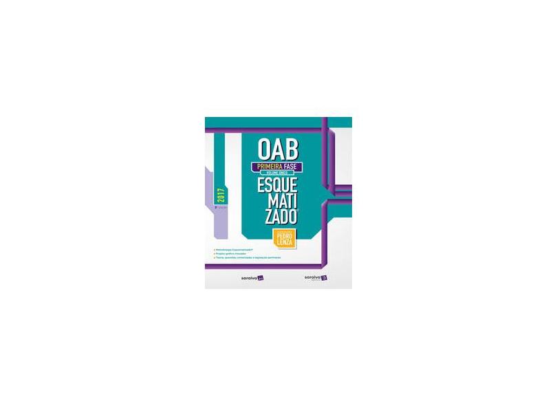 OAB Esquematizado - 1ª Fase - Vol. Unico - 2ª Ed. 2017 - (coord.), Pedro Lenza - 9788547218362