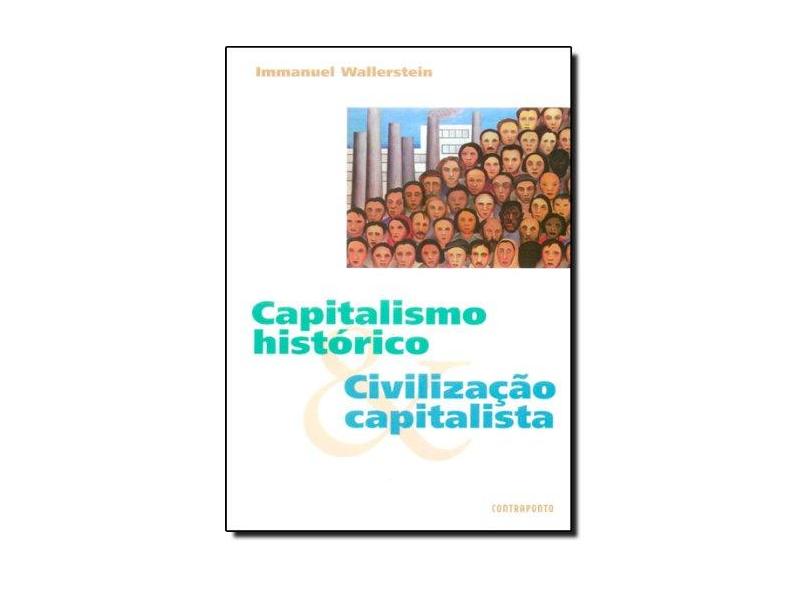 Capitalismo Historico E Civilizacao Capitalista - Immanuel Wellerstein - 9788585910389