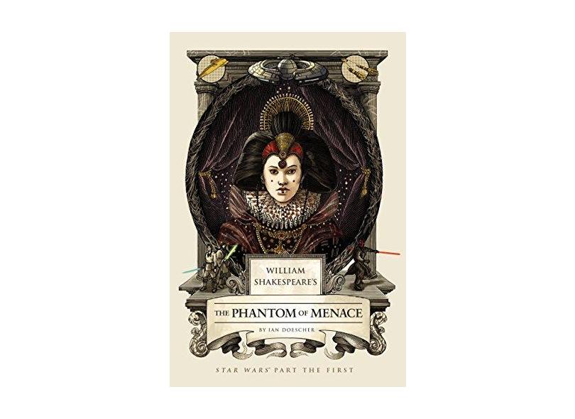 William Shakespeare's the Phantom of Menace: Star Wars Part the First - Capa Dura - 9781594748066