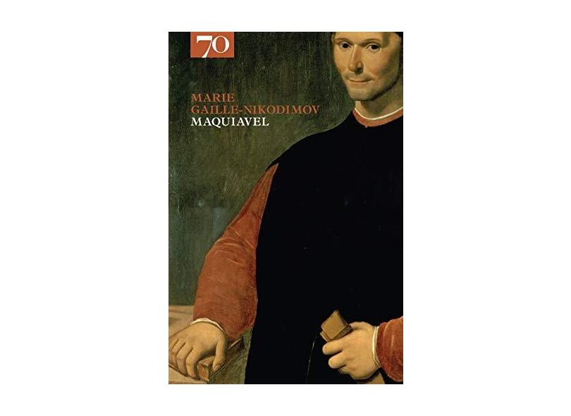Maquiavel - Marie Gaille- Nikodimov - 9789724414591