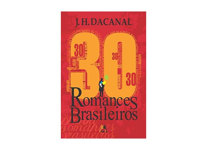 30 Romances Brasileiros - Jos&#233; H. Dacanal - 9788555270369
