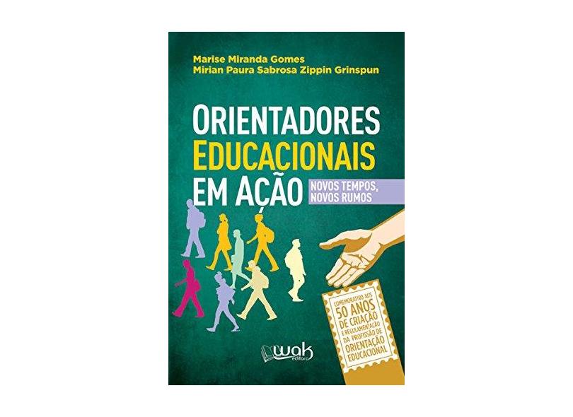 Orientadores Educacionais em Ação. Novos Tempo, Novos Rumos - Marise Miranda Gomes - 9788578544171