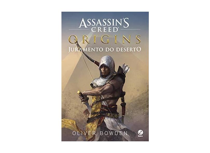 Assassin s Creed Origins: Juramento do Deserto - Oliver Bowden - 9788501112422