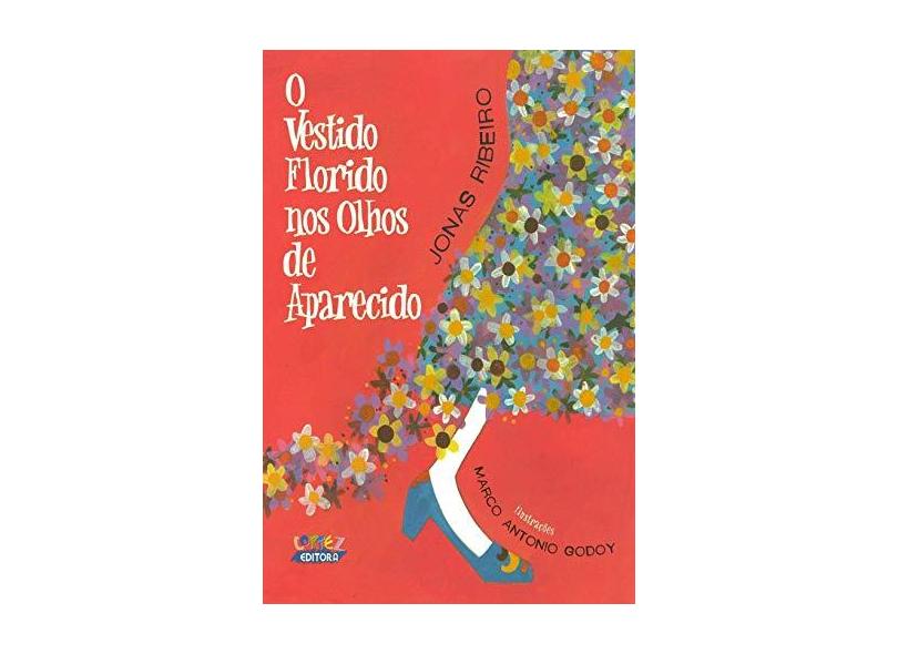 O Vestido Florido Nos Olhos de Aparecido - Ribeiro, Jonas - 9788524919374