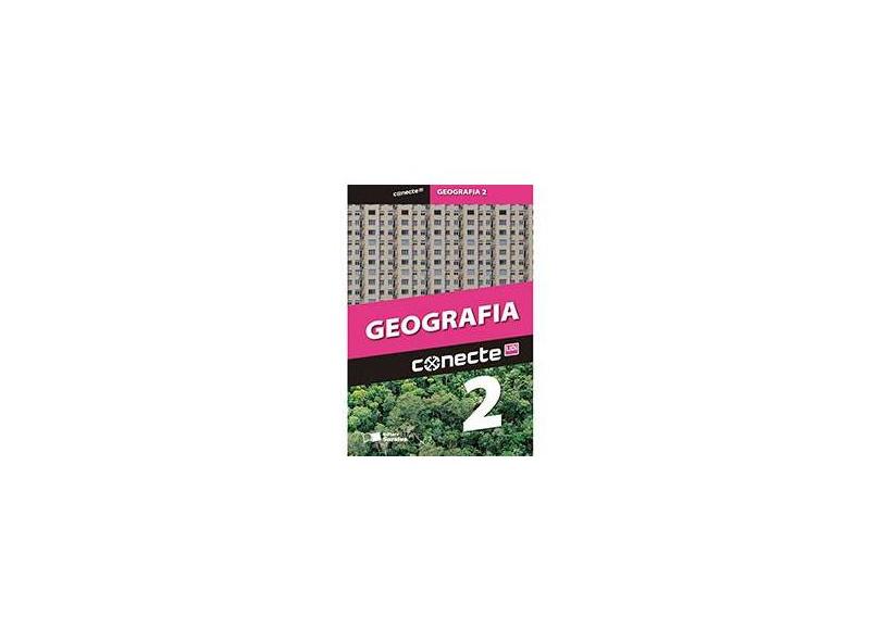 Conecte Geografia - Vol. 2 - Ensino Médio - 2ª Ed. 2014 - Anselmo Lazaro Branco; Cláudio Mendonça - 9788502222168