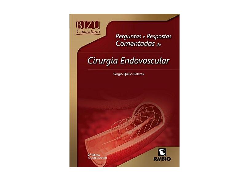 Perguntas e Respostas Comentadas de Cirurgia Endovascular - Sergio Quilici Belczak - 9788584110957