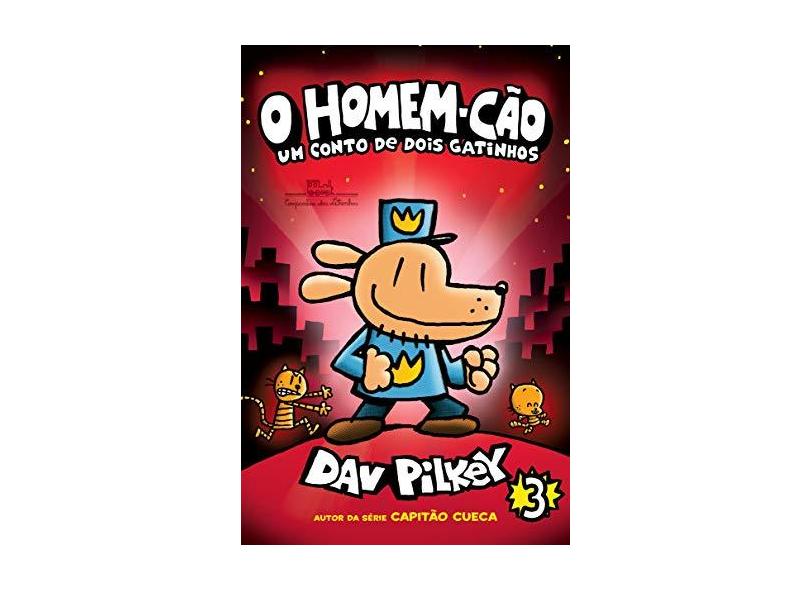 O HomemCão: Um Conto De Dois Gatinhos - Pilkey,dav - 9788574068312
