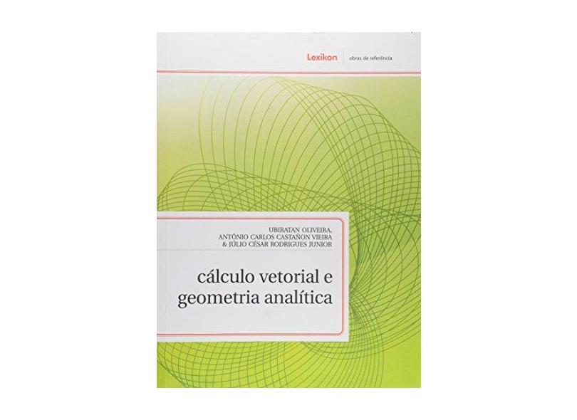 Cálculo Vetorial e Geometria Analítica - Ubiratan Oliveira - 9788583000211