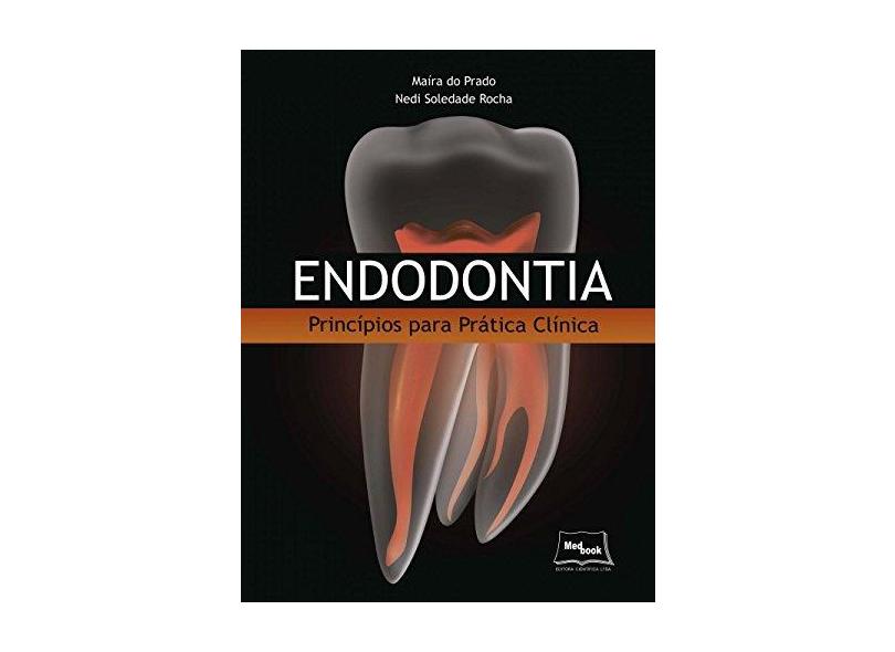 Endodontia: Princípios Para a Prática Clíinica - Ma&#237;ra Do Prado - 9788583690276