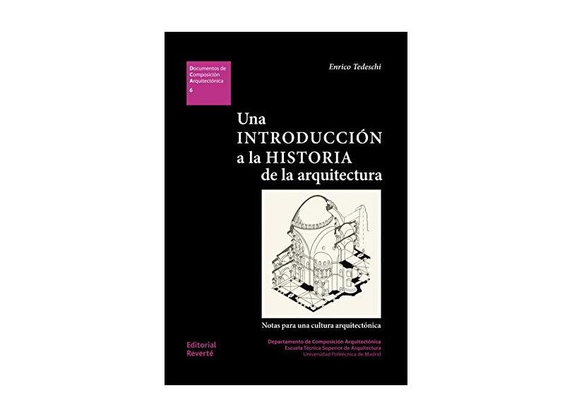Una Introducción a la Historia de la Arquitetura. Notas Para Una Cultura Arquitetónica - Enrico Tedeschi - 9788429123067