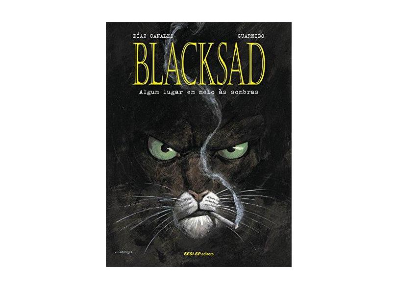 Blacksad. Algum Lugar em Meio às Sombras - Volume 1 - Juan Diáz Canales - 9788550404837