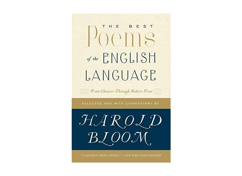 The Best Poems of the English Language: From Chaucer Through Robert Frost - Harold Bloom - 9780060540425