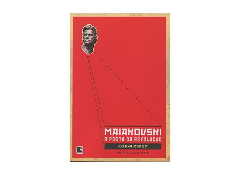Maiakovski - O Poeta da Revolução - Mikhailov, Aleksandr - 9788501067142