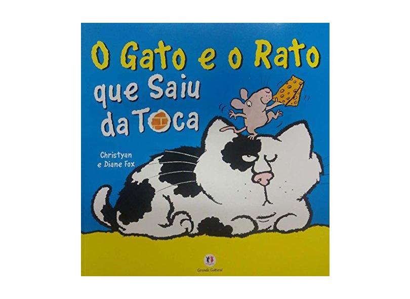 O Gato e o Rato Que Saiu da Toca - Nova Ortografia - Fox, Christyan ; Fox, Diane - 9788538044710