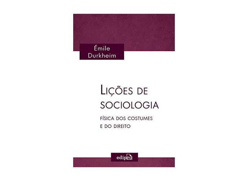 Lições de Sociologia - Física Dos Costumes e do Direito - Émile Durkheim - 9788572839143