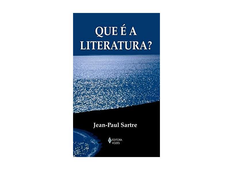 Que É A Literatura? - Jean-paul Sartre - 9788532649836