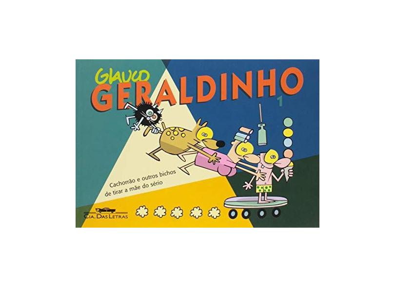 Geraldinho - Cachorrão e Outros Bichos Capazes de Tirar a Mãe do Sério - Glauco - 9788535911008