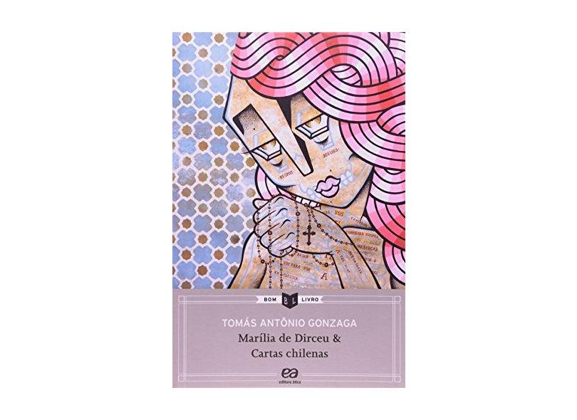 Marília de Dirceu, Cartas Chilenas - Col. Bom Livro - Gonzaga, Tomas Antonio - 9788508145928