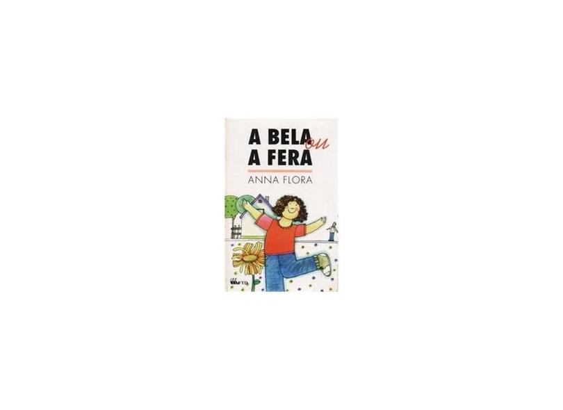 A Bela ou a Fera - Col.desafio de Crescer - Flora, Anna - 9788532209818
