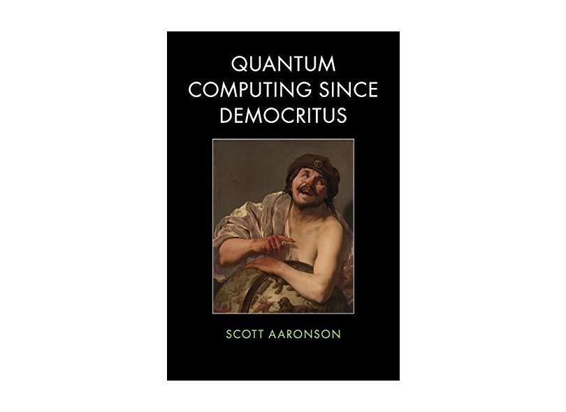 Quantum Computing Since Democritus - Capa Comum - 9780521199568