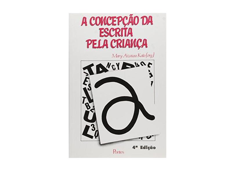 A Concepcao da Escrita Pela Crianca - Kato, Mary Aizawa - 9788571130647