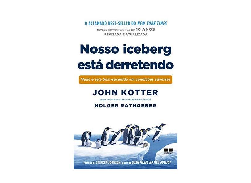 Nosso Iceberg Está Derretendo (Edição Comemorativa) - Kotter, John - 9788546501076
