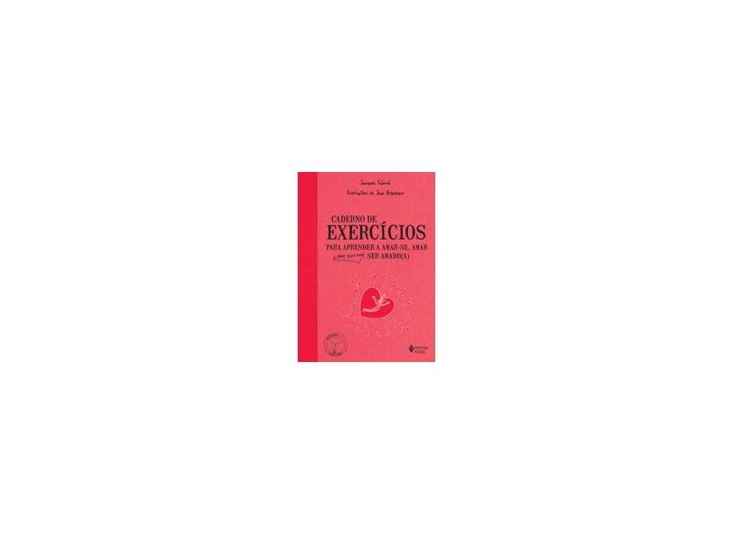 Caderno de Exercícios Para Aprender A Amar-Se, Amar e Porque Não Ser Amado(A) -Col. Praticando o Bem - Salomé, Jacques - 9788532648020