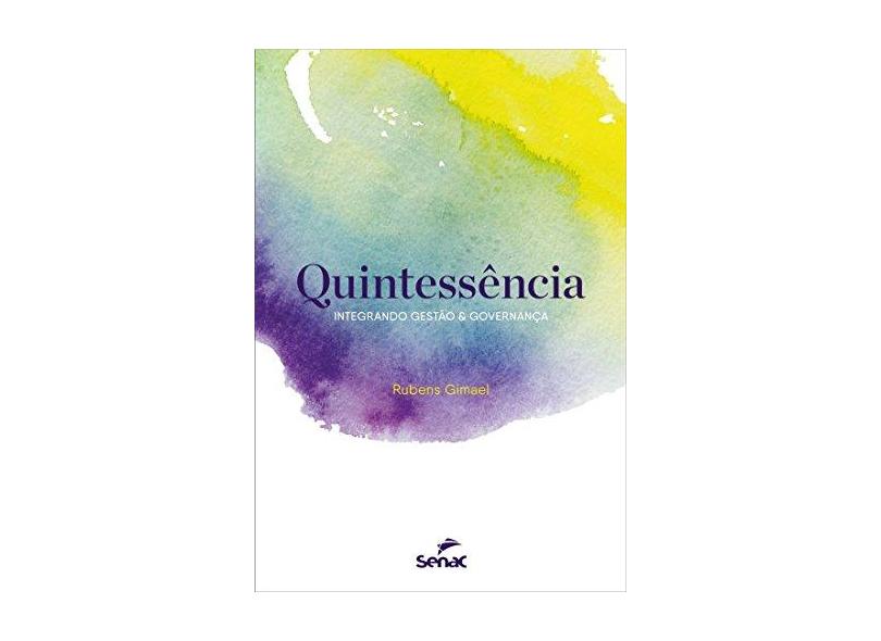 Quintessência - Integrando Gestão & Governança - Gimael,rubens - 9788539613120