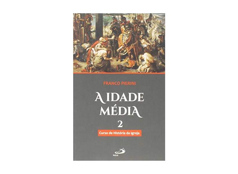 Idade Media, A - Pierini,franco - 9788534910965