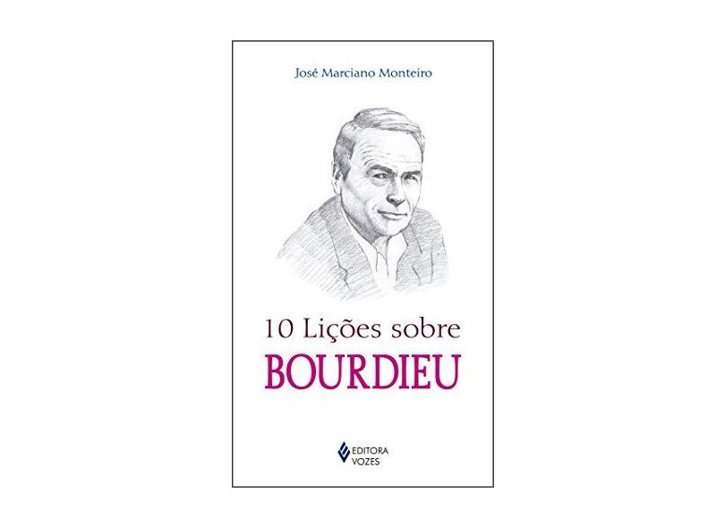 10 lições sobre Bourdieu - José Marciano Monteiro - 9788532659484