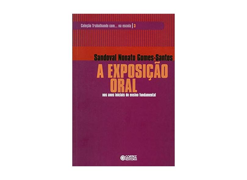 A Exposiçao Oral. Nos Anos Iniciais Do Ensino Fundamental - Volume 3 - Capa Comum - 9788524919015