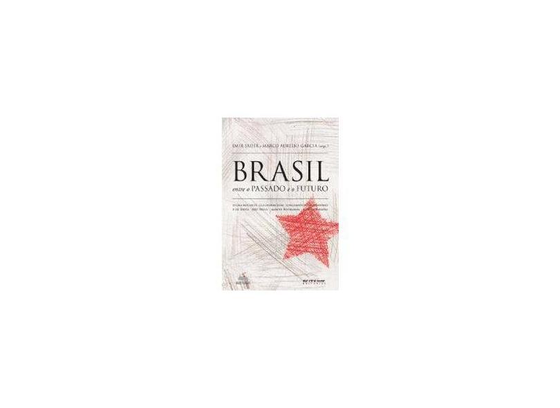 Brasil, Entre Passado E O Futuro - Emir Sader - 9788576430599