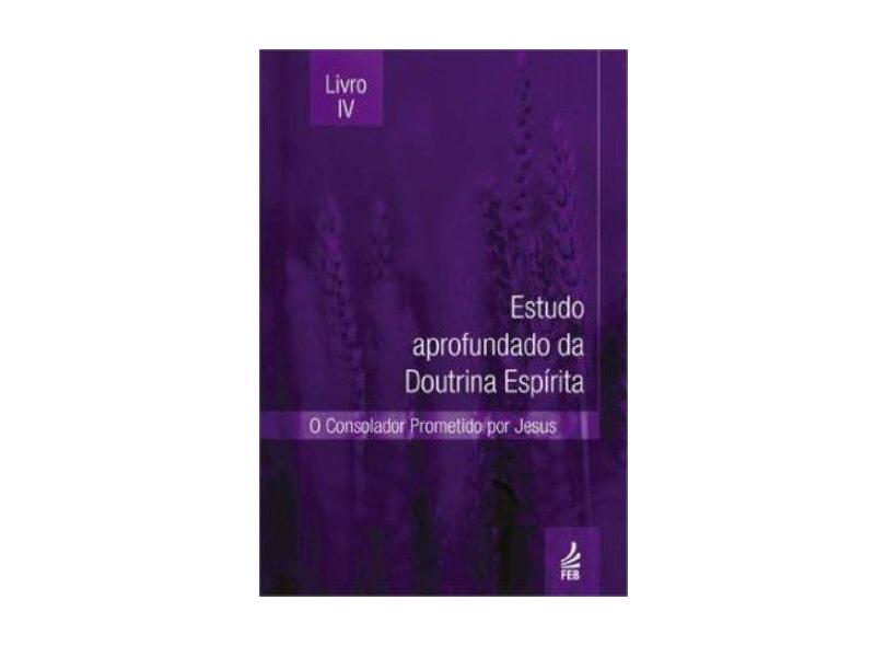 Estudo Aprofundado Da Doutrina Espirita - Livro IV - Capa Comum - 9788573287738