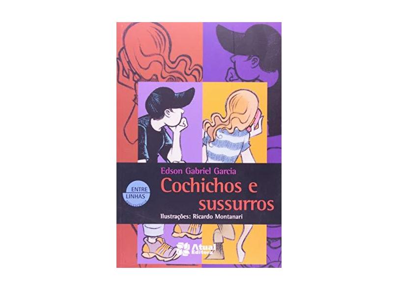 Cochichos e Sussurros - Conforme a Nova Ortografia - Col. Entre Linhas - Garcia, Edson Gabriel - 9788535704341